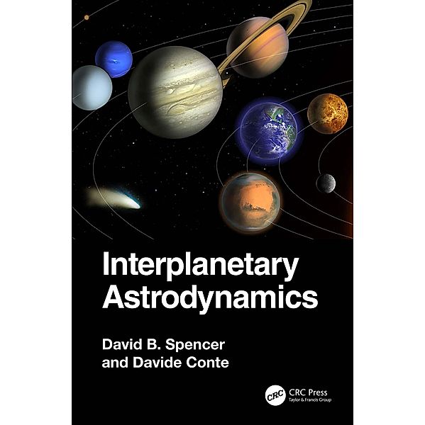 Interplanetary Astrodynamics, David B. Spencer, Davide Conte