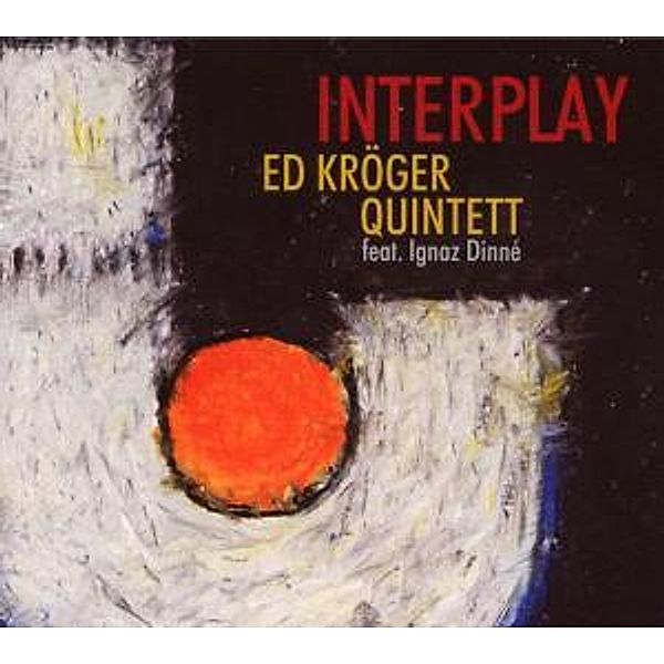 Interplay (Digipak), Ed Quintett Kröger