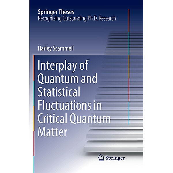 Interplay of Quantum and Statistical Fluctuations in Critical Quantum Matter, Harley Scammell