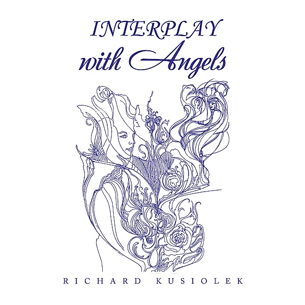 INTERPLAY with Angels, Richard Kusiolek