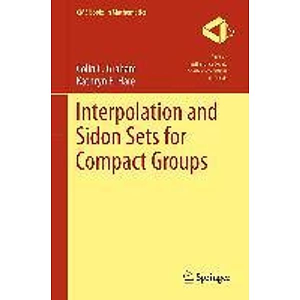 Interpolation and Sidon Sets for Compact Groups / CMS Books in Mathematics, Colin Graham, Kathryn E. Hare