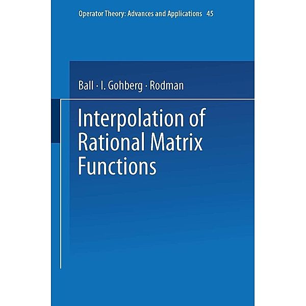 Interpolation of Rational Matrix Functions / Operator Theory: Advances and Applications Bd.45, Joseph Ball, I. Gohberg, Rodman