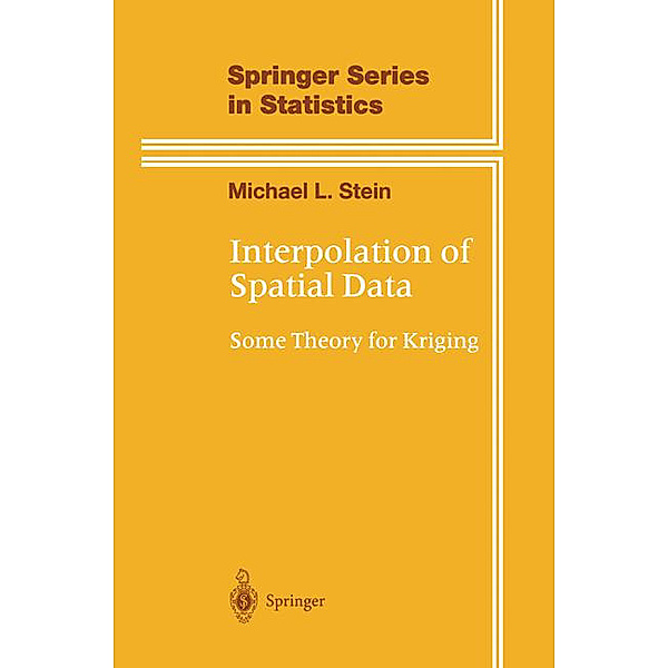 Interpolation of Spatial Data, Michael L. Stein