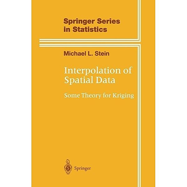 Interpolation of Spatial Data / Springer Series in Statistics, Michael L. Stein