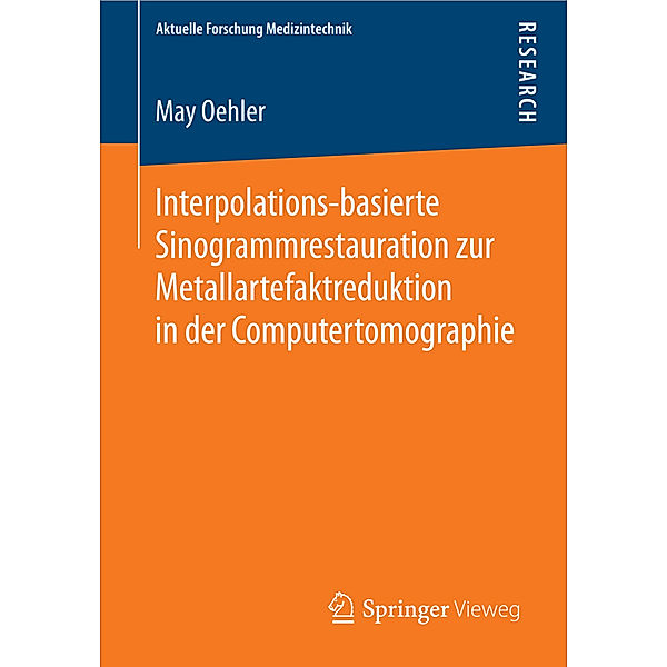 Interpolations-basierte Sinogrammrestauration zur Metallartefaktreduktion in der Computertomographie, May Oehler