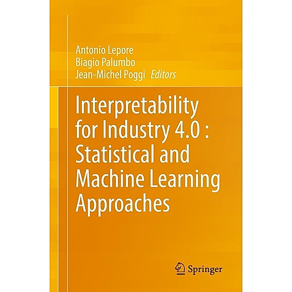 Interpretability for Industry 4.0 : Statistical and Machine Learning Approaches