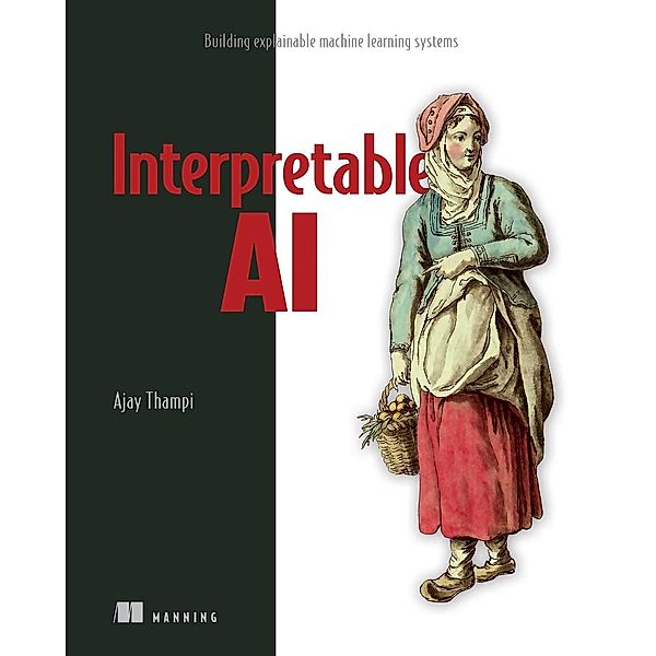 Interpretable AI, Ajay Thampi