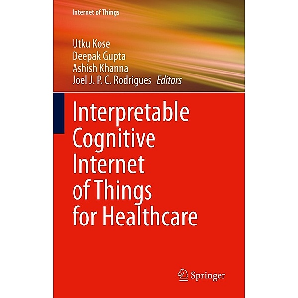 Interpretable Cognitive Internet of Things for Healthcare / Internet of Things