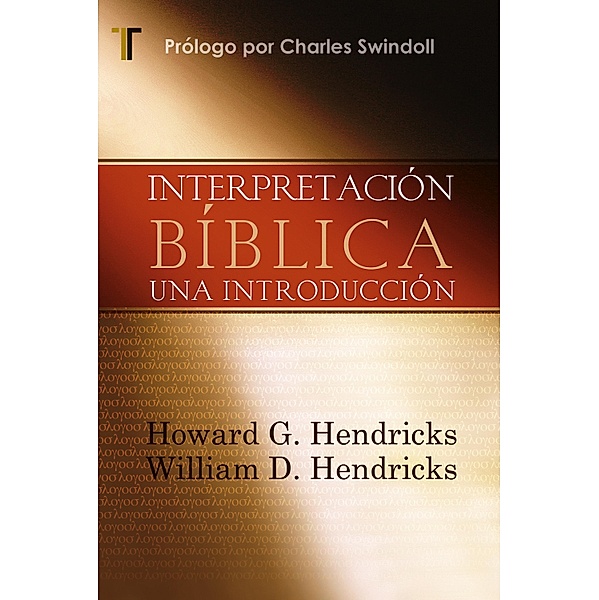 Interpretación Bíblica, Howard G. Hendricks, William D. Hendricks