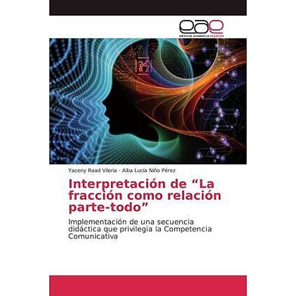 Interpretación de La fracción como relación parte-todo, Yaceny Raad Viloria, Alba Lucía Niño Pérez