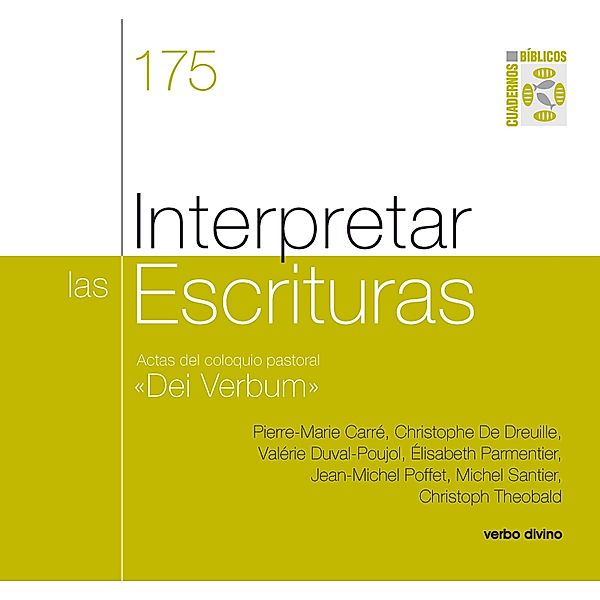 Interpretar las Escrituras / Cuadernos Bíblicos, Pierre-Marrie Carré, Christophe de Dreuille, Valérie Duval-Poujol, Élisabeth Parmentier, Jean Michel Poffet, Michel Santier, Christoph Theobald