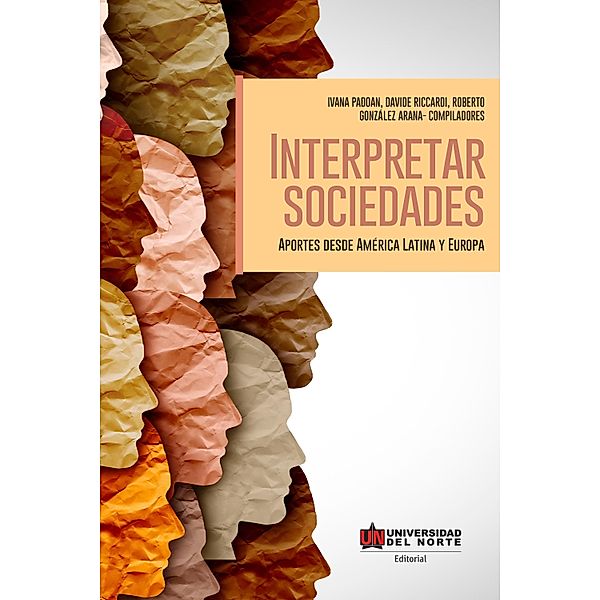 Interpretar sociedades, Roberto Gonzalez Arana, Davide Riccardi, Ivana Padoan