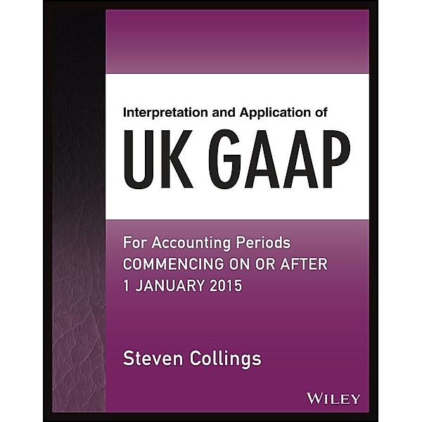 Interpretation and Application of UK GAAP / Wiley Regulatory Reporting Bd.1, Steven Collings