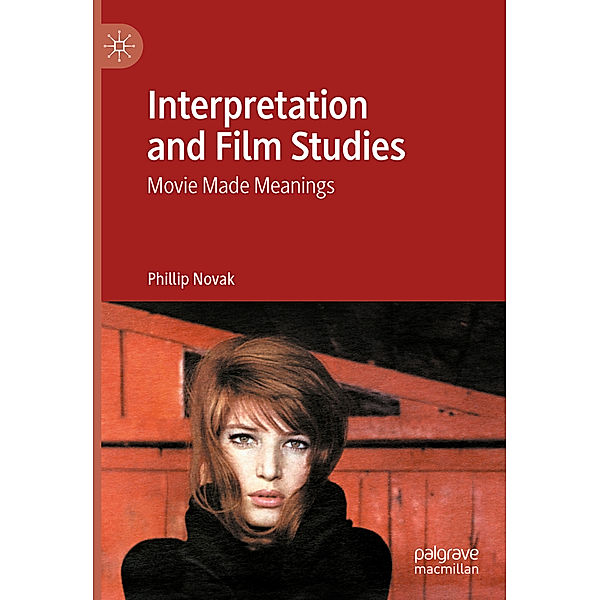 Interpretation and Film Studies, Phillip Novak