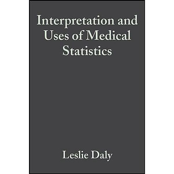 Interpretation and Uses of Medical Statistics, Leslie Daly, Geoffrey J Bourke