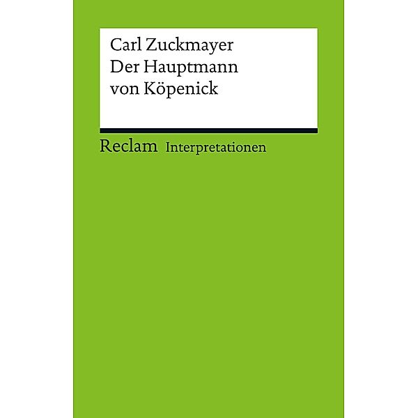 Interpretation. Carl Zuckmayer: Der Hauptmann von Köpenick / Reclam Interpretation, Walter Dimter