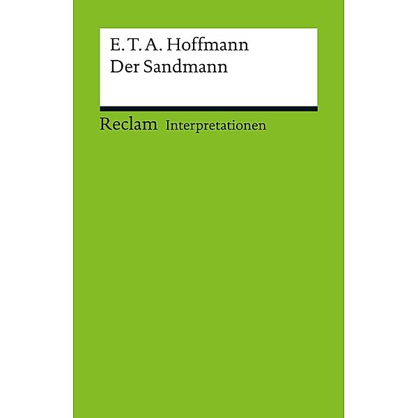 Interpretation. E. T. A. Hoffmann: Der Sandmann / Reclam Interpretation, Thomas Koebner