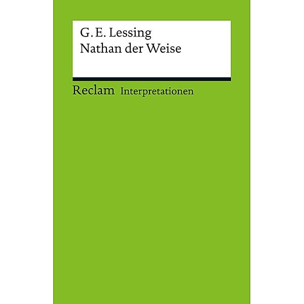 Interpretation. Gotthold Ephraim Lessing: Nathan der Weise / Reclam Interpretation, Thomas Koebner