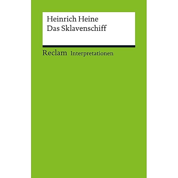 Interpretation. Heinrich Heine: Das Sklavenschiff / Reclam Interpretation, Karlheinz Fingerhut