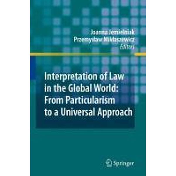 Interpretation of Law in the Global World: From Particularism to a Universal Approach, Joanna Jemielniak