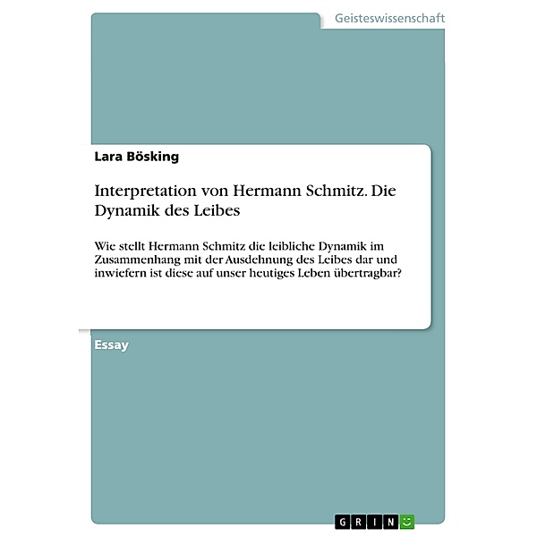 Interpretation von Hermann Schmitz. Die Dynamik des Leibes, Lara Bösking