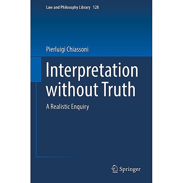 Interpretation without Truth / Law and Philosophy Library Bd.128, Pierluigi Chiassoni