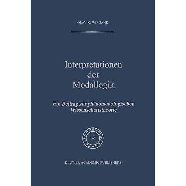 Interpretationen der Modallogik / Phaenomenologica Bd.145, O. K. Wiegand