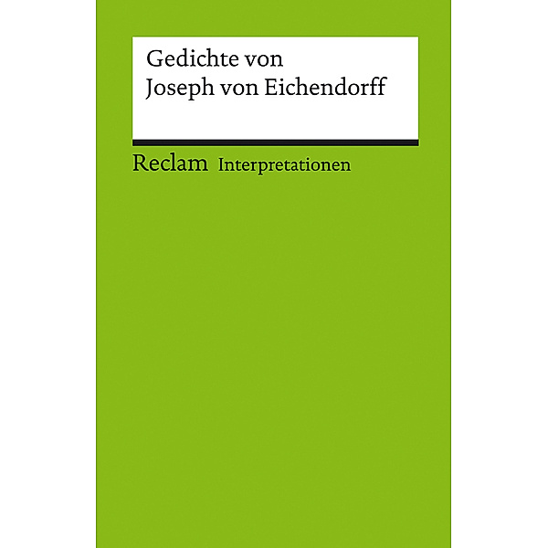 Interpretationen. Gedichte von Joseph von Eichendorff
