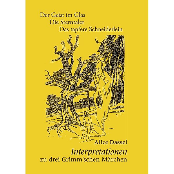 Interpretationen zu drei Grimm'schen Märchen, Alice Dassel