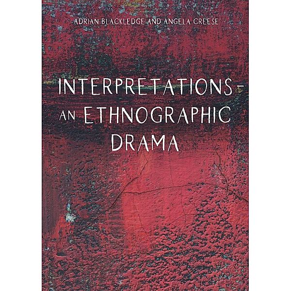 Interpretations - An Ethnographic Drama, Adrian Blackledge, Angela Creese