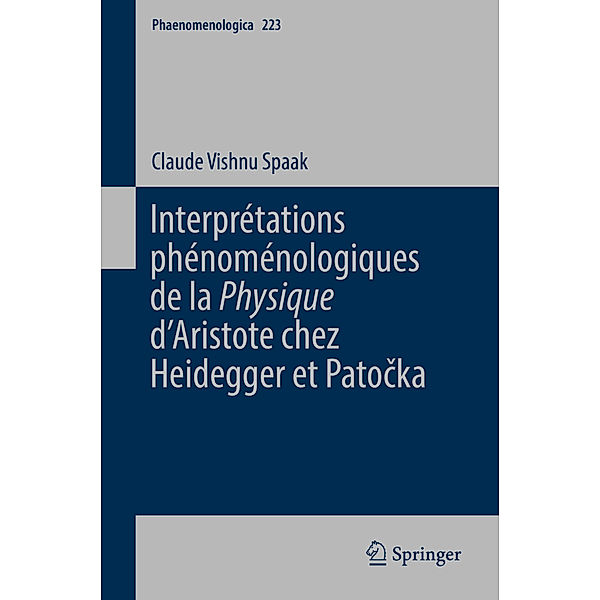 Interprétations phénoménologiques de la 'Physique' d'Aristote chez Heidegger et Patocka, Claude Vishnu Spaak