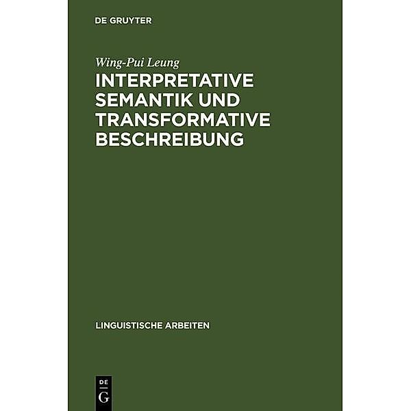 Interpretative Semantik und transformative Beschreibung / Linguistische Arbeiten Bd.55, Wing-Pui Leung