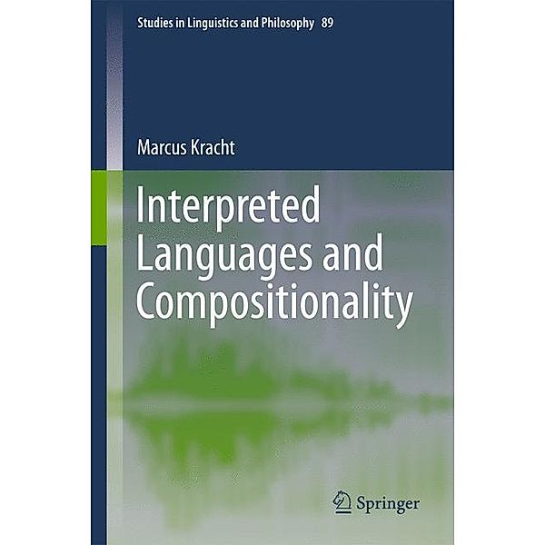 Interpreted Languages and Compositionality, Marcus Kracht