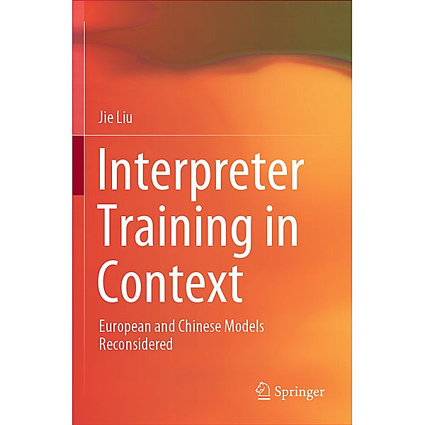 Interpreter Training in Context, Jie Liu