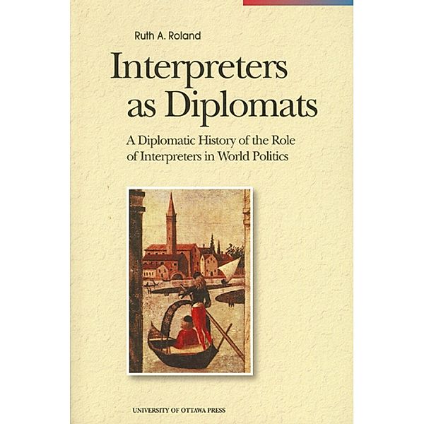 Interpreters as Diplomats / University of Ottawa Press, Ruth Roland