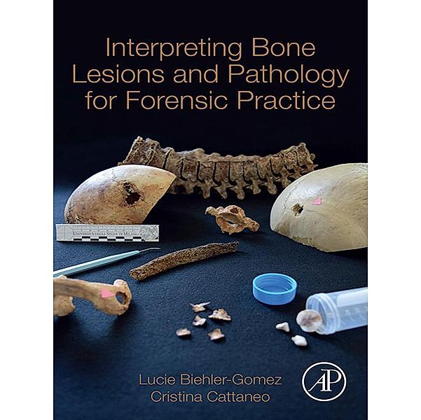 Interpreting Bone Lesions and Pathology for Forensic Practice, Lucie Biehler-Gomez, Cristina Cattaneo