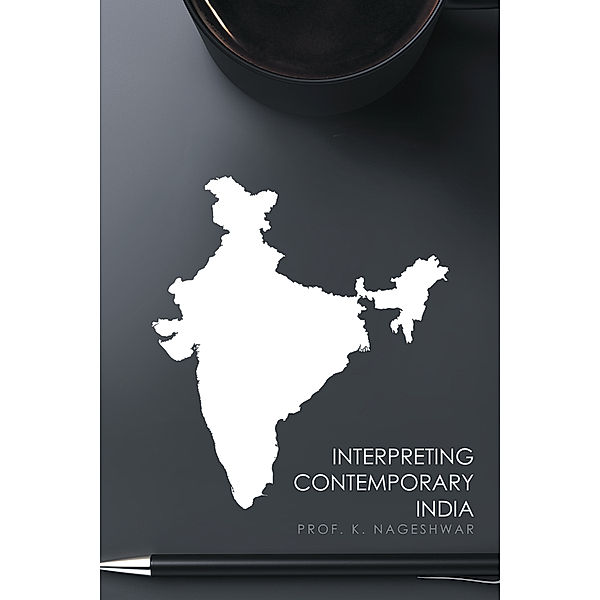 Interpreting Contemporary India, Prof. K. Nageshwar