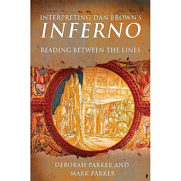 Interpreting Dan Brown's Inferno, Deborah Parker, Mark Parker