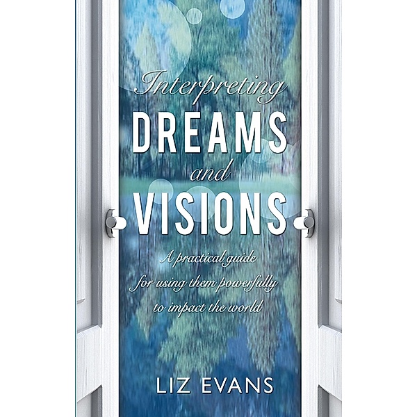 Interpreting Dreams and Visions, Elizabeth Evans