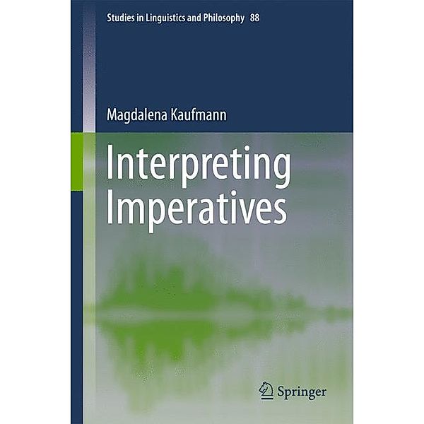 Interpreting Imperatives, Magdalena Kaufmann