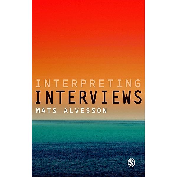 Interpreting Interviews / SAGE Publications Ltd, Mats Alvesson