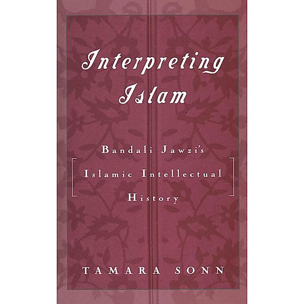 Interpreting Islam, Tamara Sonn