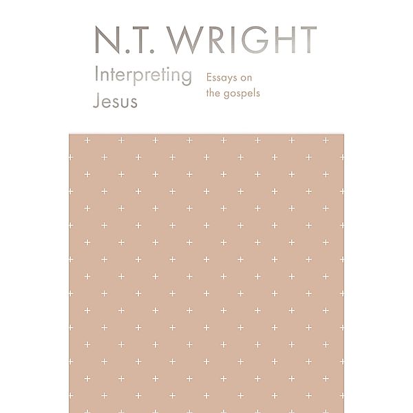 Interpreting Jesus, N. T. Wright