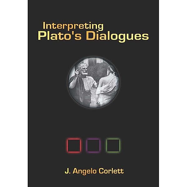 Interpreting Plato's Dialogues, Angelo J. Corlett