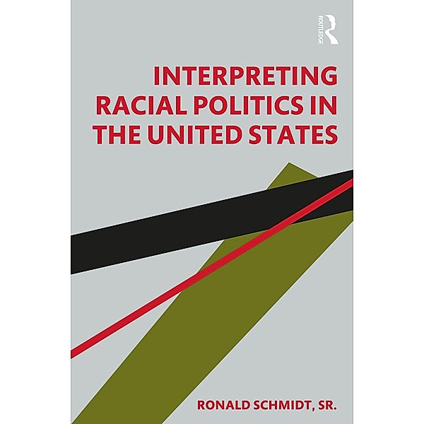 Interpreting Racial Politics in the United States, Sr. Schmidt