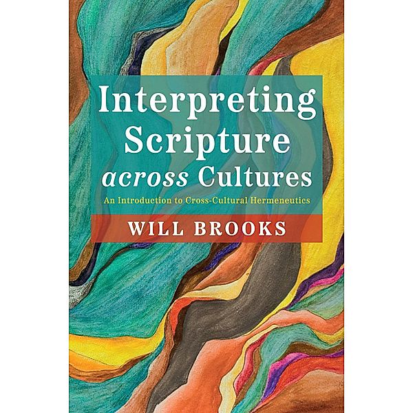 Interpreting Scripture across Cultures, Will Brooks