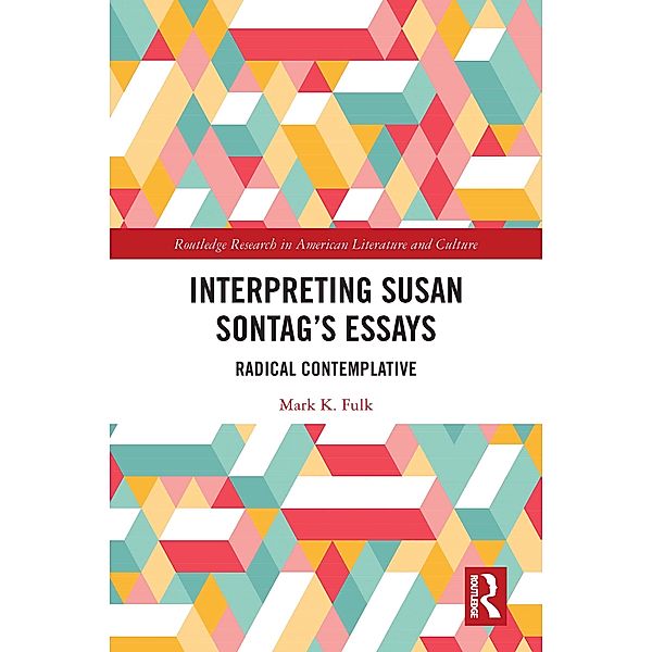 Interpreting Susan Sontag's Essays, Mark Fulk