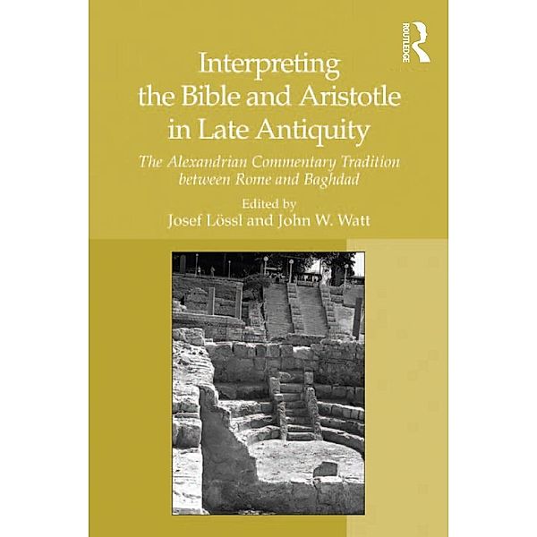 Interpreting the Bible and Aristotle in Late Antiquity, Josef Lössl