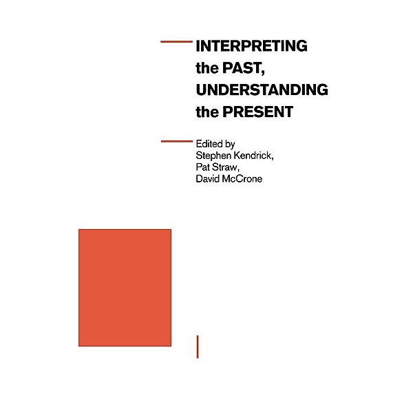 Interpreting the Past, Understanding the Present / Explorations in Sociology.