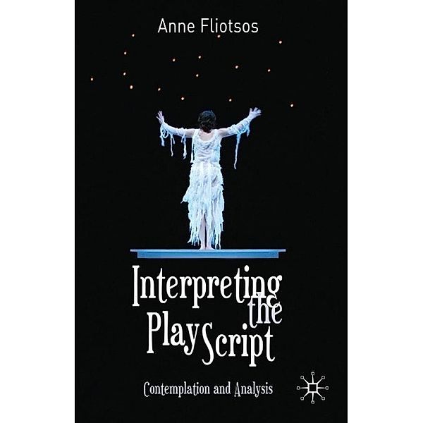 Interpreting the Play Script: Contemplation and Analysis, Anne L. Fliotsos